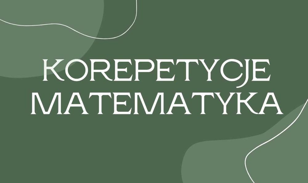 Korepetycje z matematyki, zajęcia indywidualne i grupowe wolne terminy