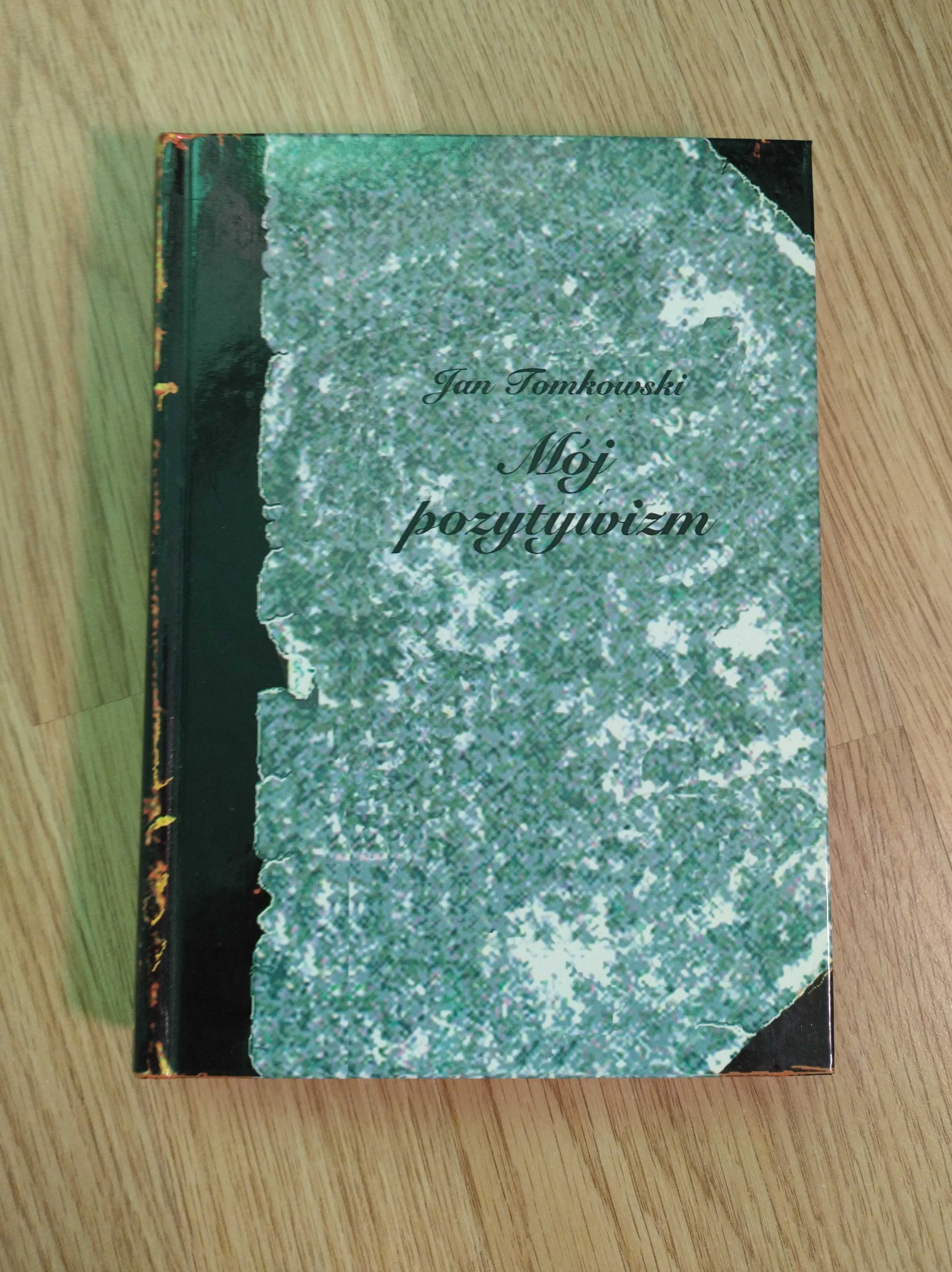 Mój pozytywizm - Jan Tomkowski