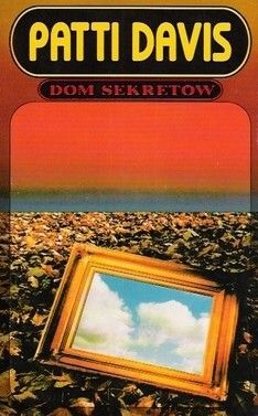 Patti Davis - Dom Sekretów