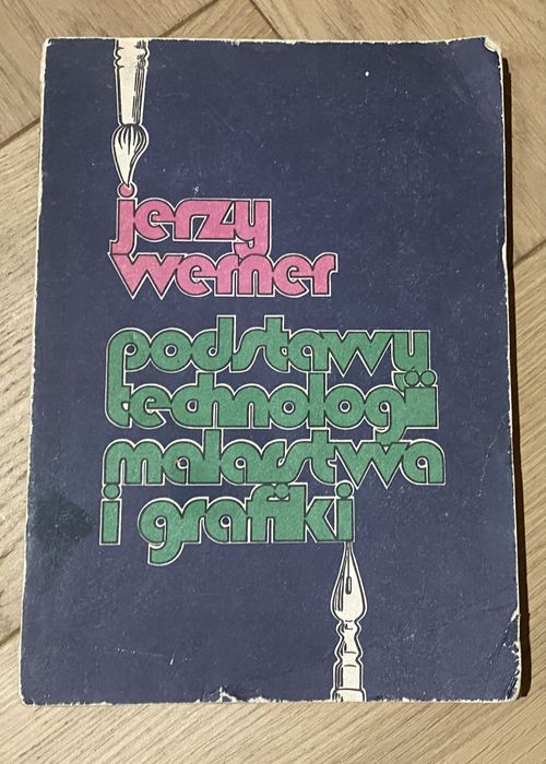 Jerzy Werner- podstawy technologii malarstwa i grafiki