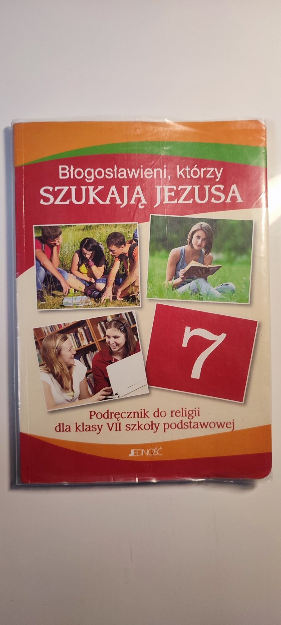 Błogosławieni, którzy szukają Jezusa. Wyd. Jedność, klasa 7