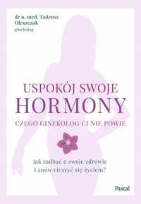 Uspokój Swoje Hormony, Tadeusz Oleszczuk