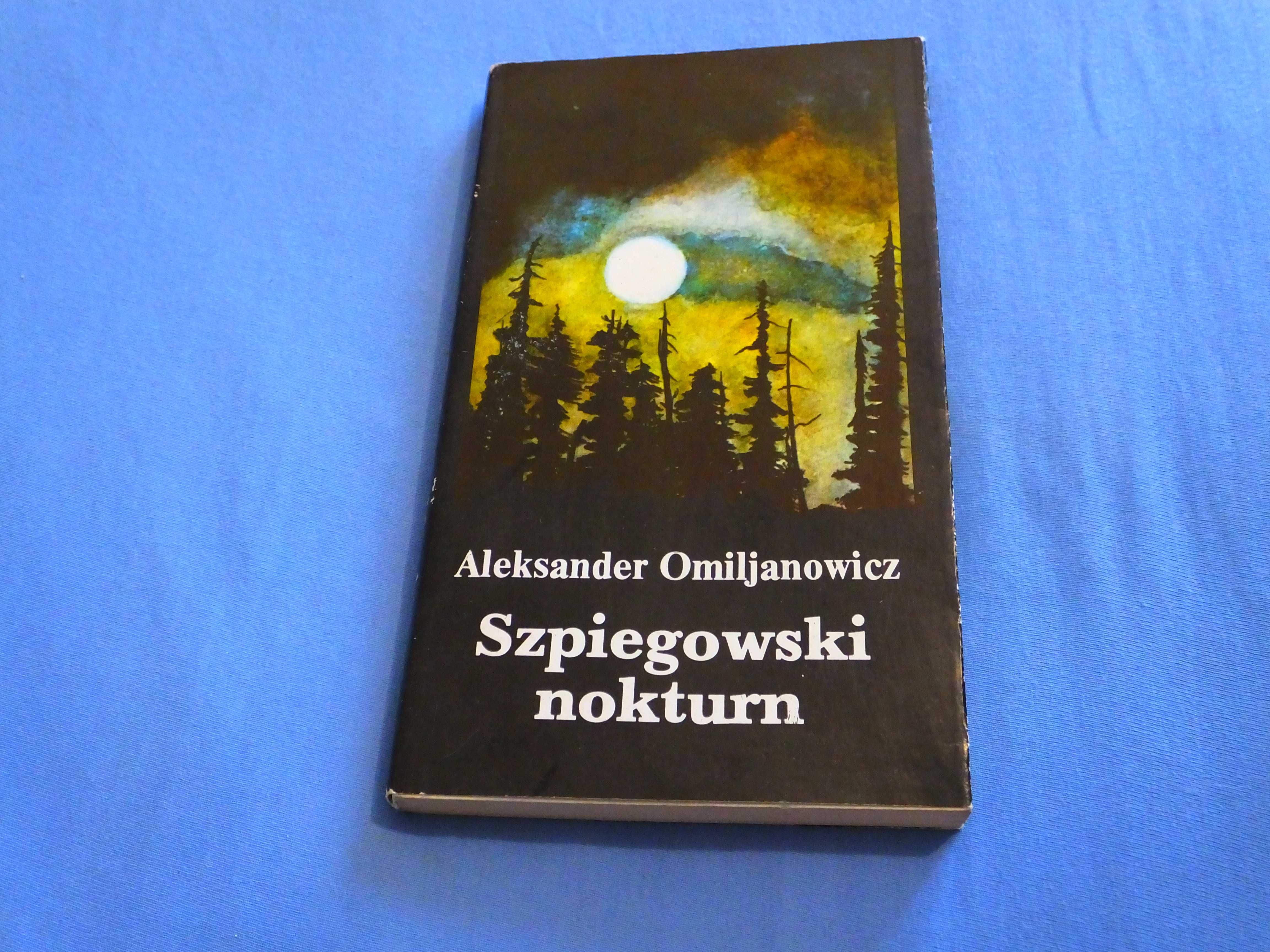 Książka "Szpiegowski nokturn" - Aleksander Omiljanowicz