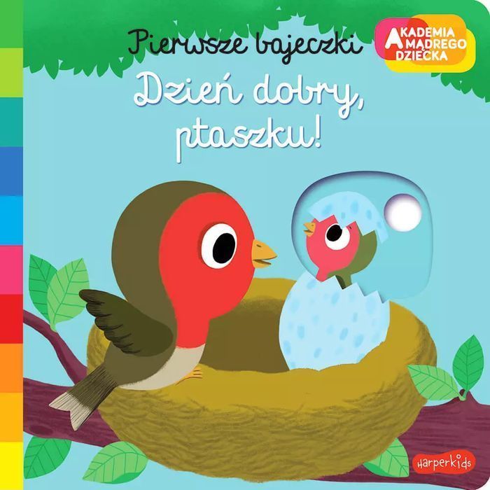 Akademia Mądrego Dziecka. Pierwsze bajeczki. Dzień dobry, ptaszku!