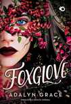 Foxglove. Belladonna. Tom 2  Adalyn Grace