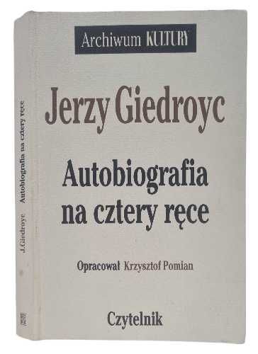 Jerzy Giedroyć - Autobiografia na cztery ręce