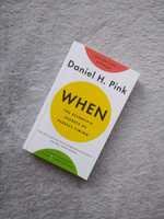 Daniel H. Pink The Scientific Secrets of Perfect Timing