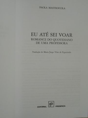 Eu Até Sei Voar de Paola Mastrocola - 1ª Edição