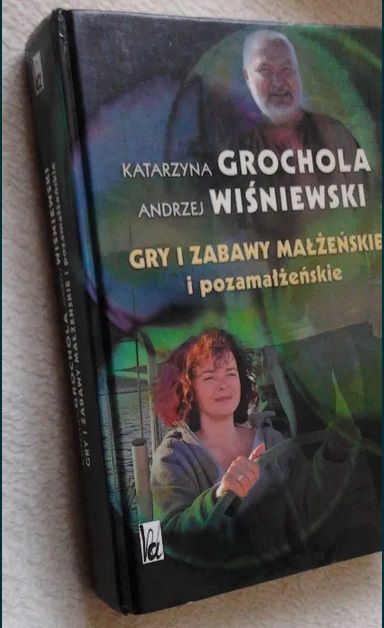 Gry i zabawy małżeńskie i pozamałżeńskie Katarzyna Grochola