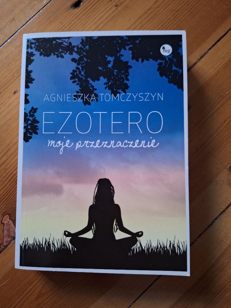 Agnieszka Tomczyszyn Ezotero moje przeznaczenie. Książka powieść