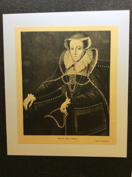 Rainha Maria Stuart. Estampa de 194?
