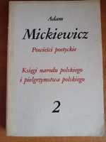 Adam Mickiewicz "Powieści poetyckie. Księgi narodu polskiego..."