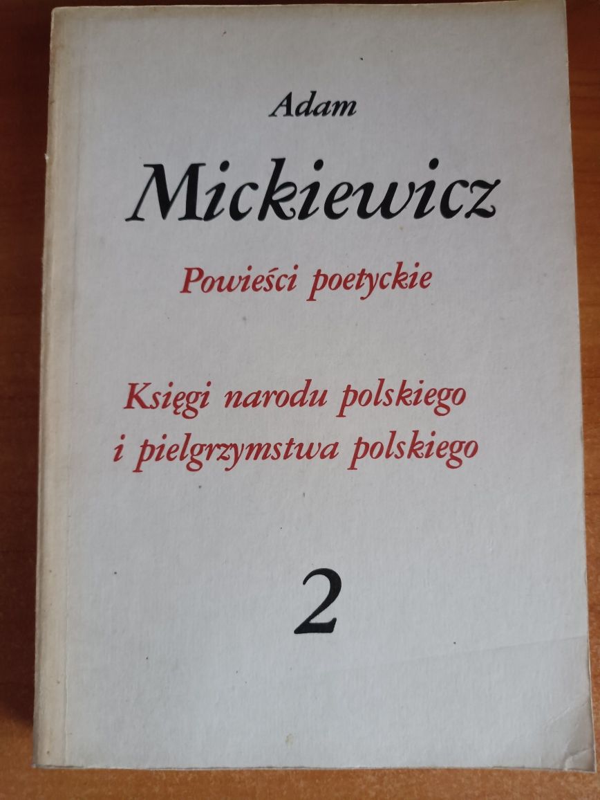 Adam Mickiewicz "Powieści poetyckie. Księgi narodu polskiego..."