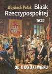 Blask Rzeczypospolitej Od X Do Xxi Wieku Biały Kruk