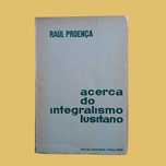 Acerca do integralismo Lusitano - Raul Proença