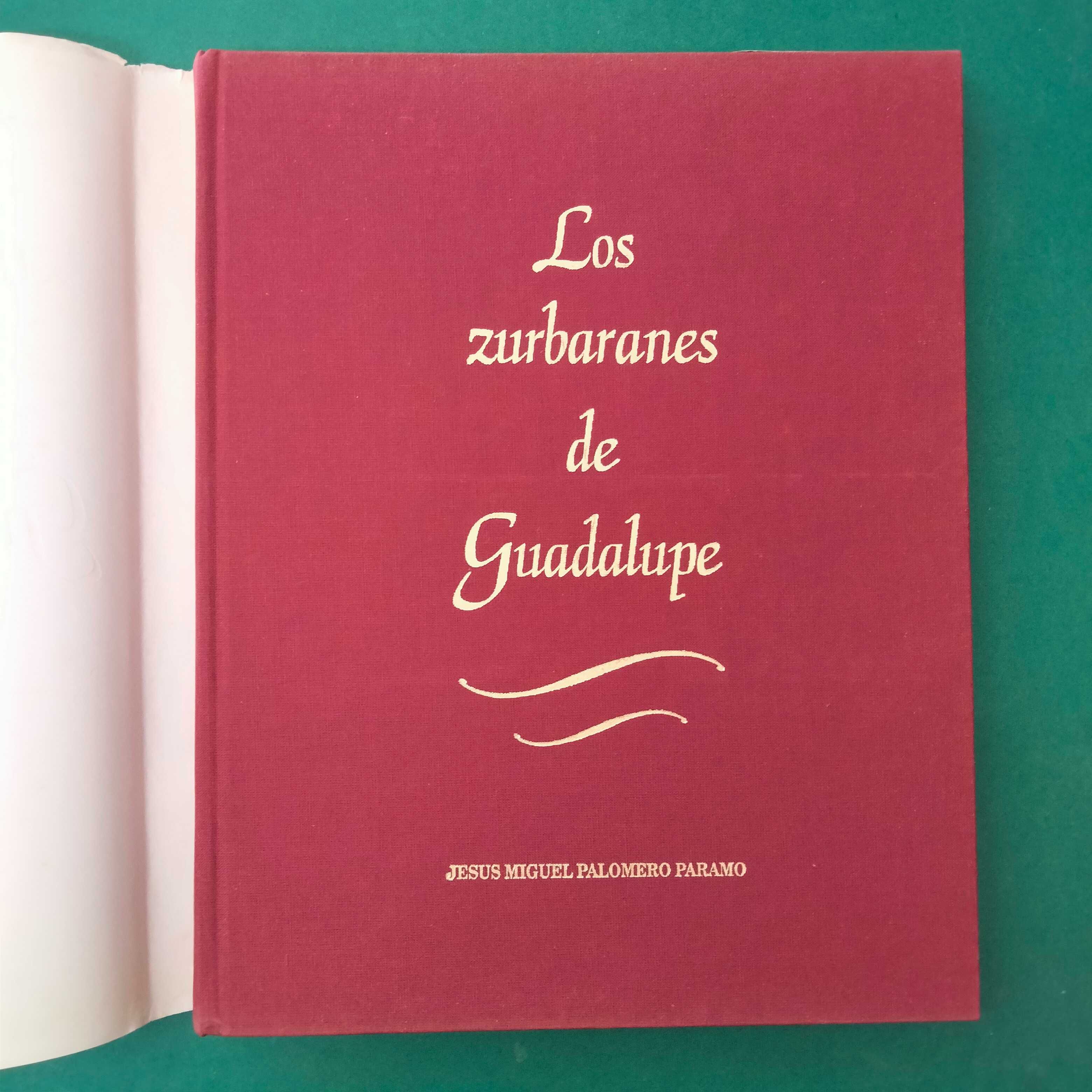 Los Zurbaranes de Guadalupe - Jesus Miguel Palomero Paramo