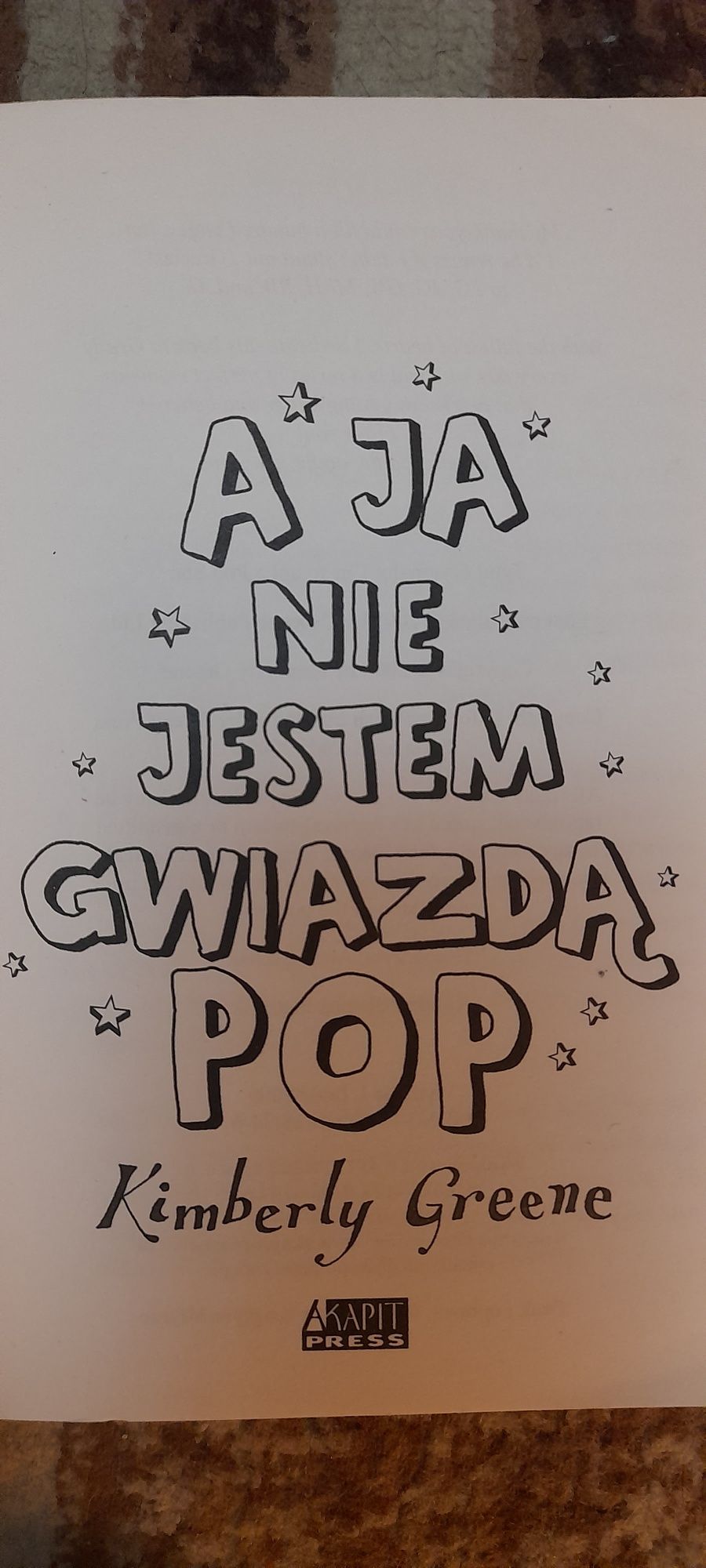 A ja nie jestem gwiazdą - Kimberly Greene wyd I 2009