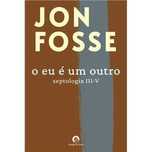 O Eu é um Outro (Septologia III-V), Jon Fosse