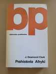 Prahistoria Afryki J. Desmond Clark