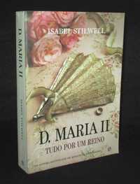 Livro D. Maria II Tudo por um Reino Isabel Stilwell