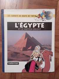 Les carnets de route de Tintin - L’Égypte et le Moyen-Orient