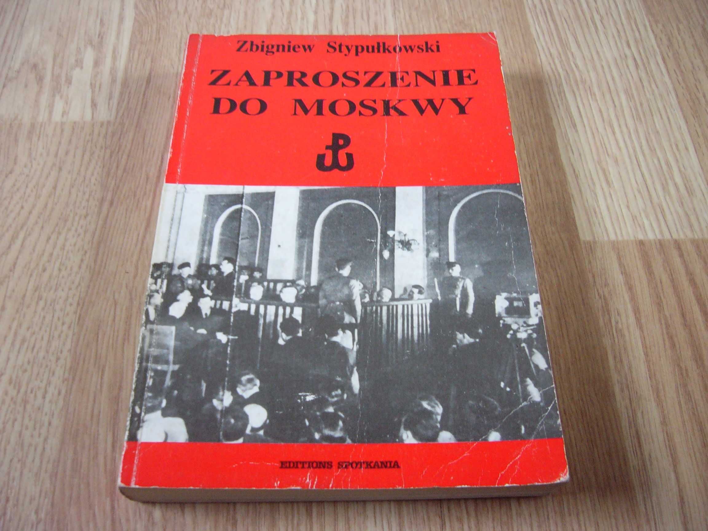 Zaproszenie do Moskwy -  Zbigniew Stypułkowski