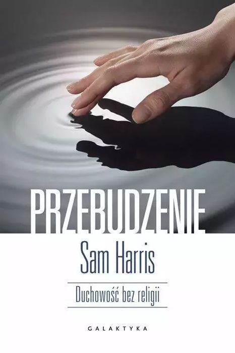 Przebudzenie. Duchowość Bez Religii Galaktyka
