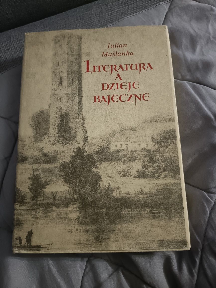 Literatura a dzieje bajeczne Julian Maślanka