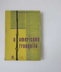 Graham Greene -  O AMERICANO TRANQUILO