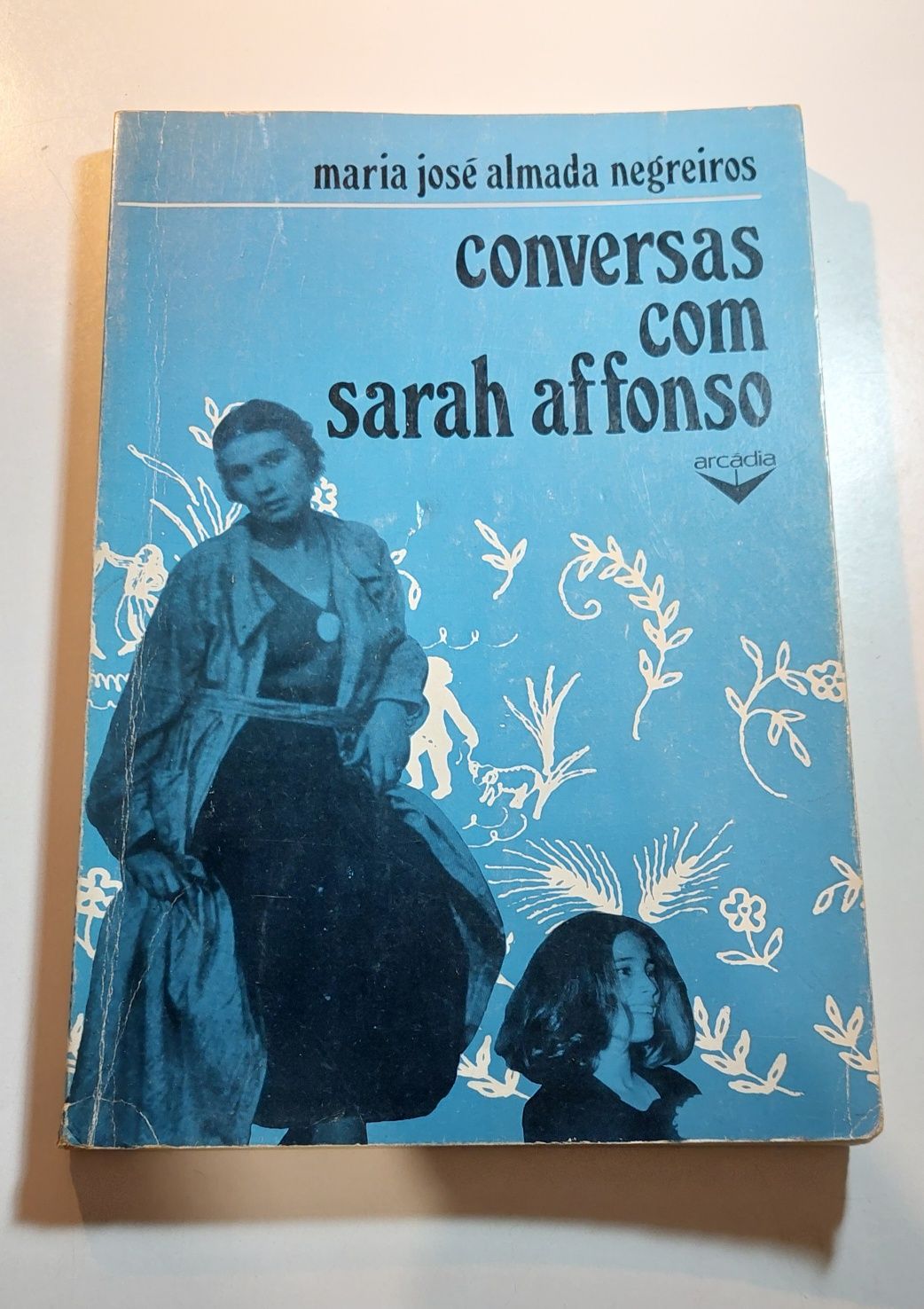 Conversas com Sarah Affonso - Maria José Almeida Negreiros (1ª edição)