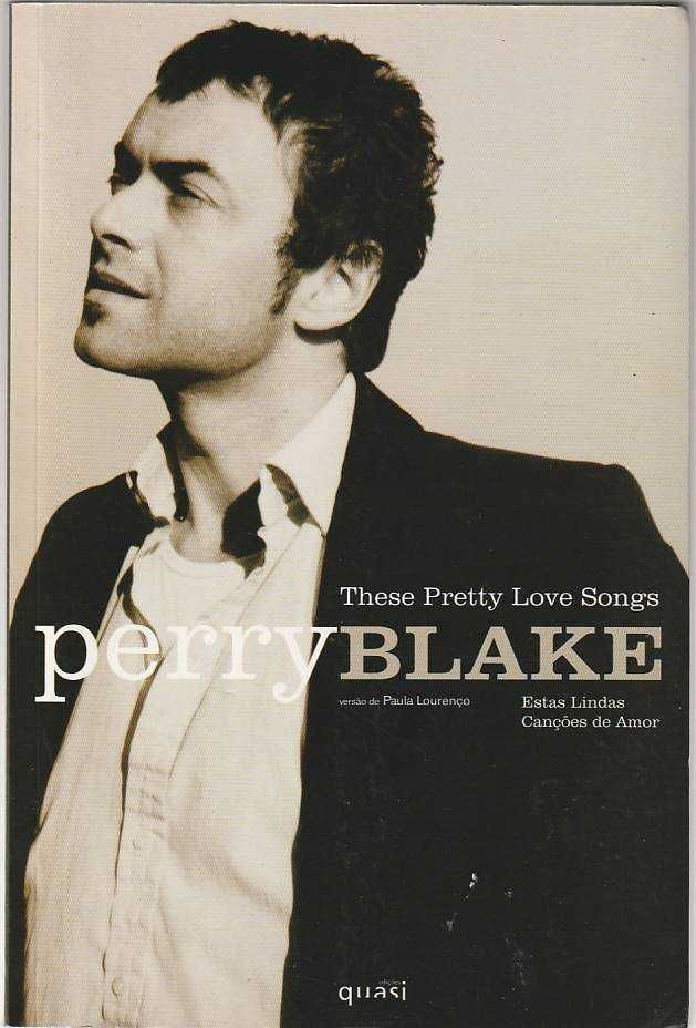 These pretty love songs / Estas lindas canções de amor-Perry Blake