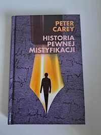 Historia pewnej mistyfikacji - Peter Carey Literatura piękna