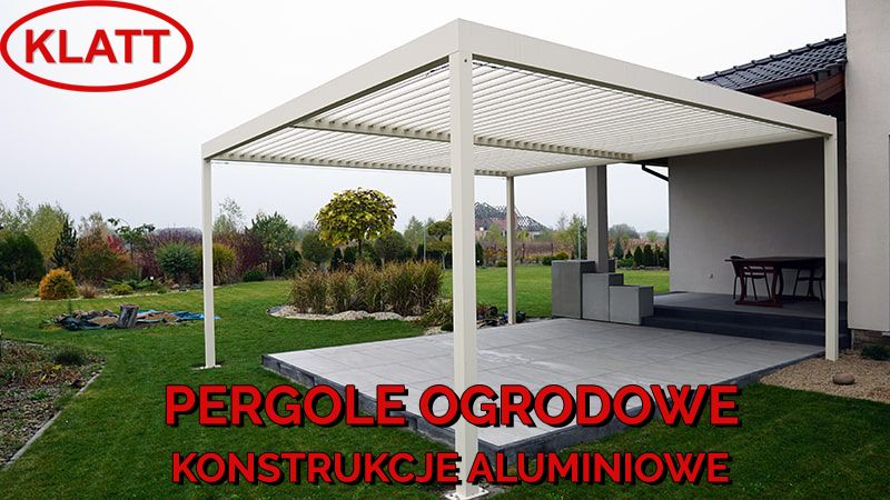 Pergole ogrodowe - Konstrukcje aluminiowe KLATT - Pomiar Gratis