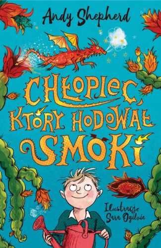 Chłopiec, który hodował smoki - Andy Sheperd