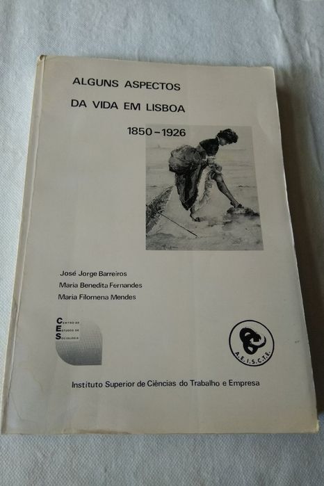 Alguns Aspectos da Vida em Lisboa 1850/ 1926