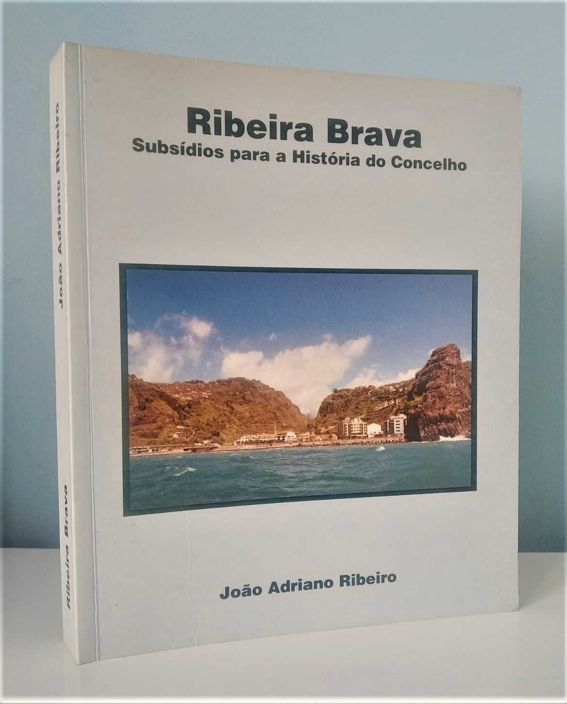 Ribeira Brava - Subsídios para a História do Concelho | João A Ribeiro