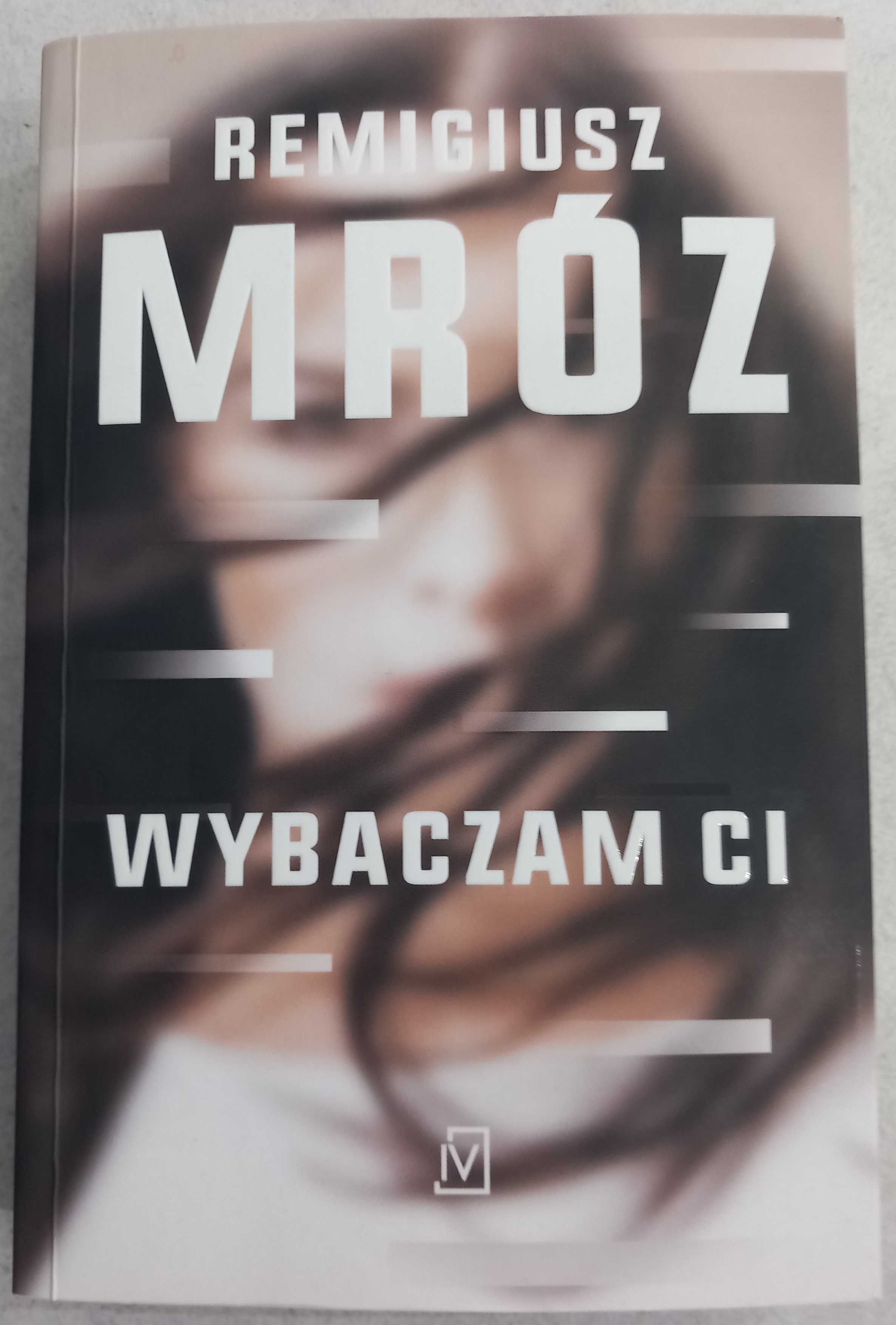 Remigiusz Mróz Wybaczam Ci