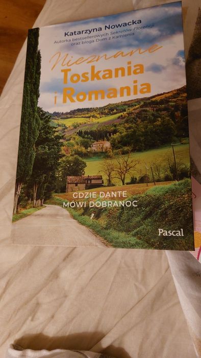 Nieznane Toskania i Romania Katarzyna Nowacka
