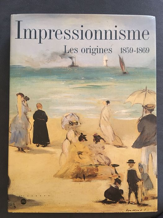 Impressionisme Les Origines 1859/1869