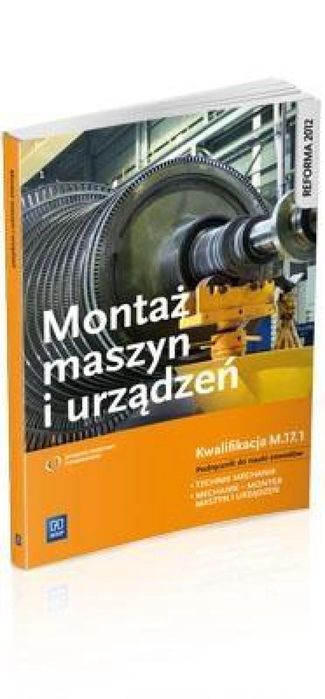 Montaż maszyn i urządzeń. Kwalifikacja M.17.1 WSiP Stanisław