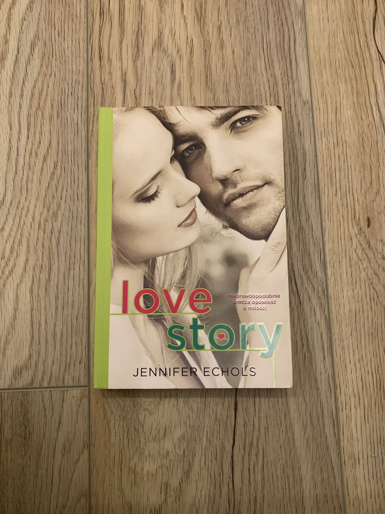 Książka młodzieżowa romans „Love story” Jennifer Echols