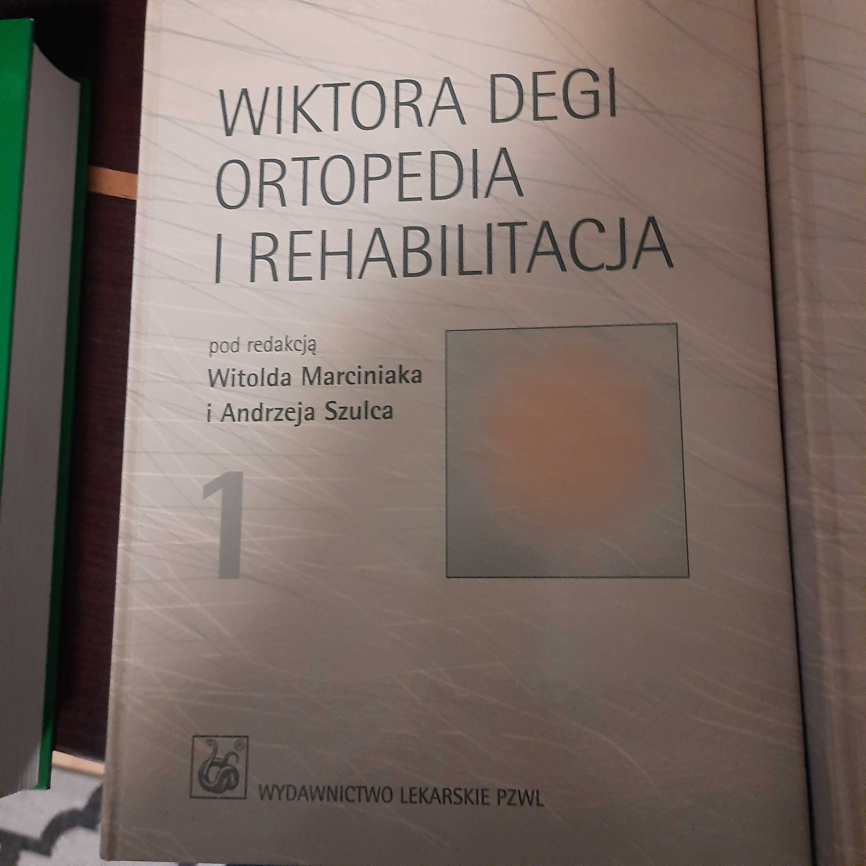 Wiktora Degi Ortopedia i rehabilitacja Tom 1 i 2