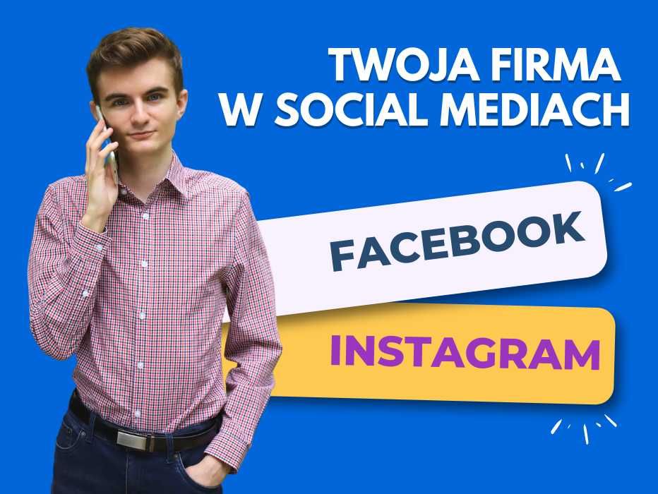 Facebook i Instagram - Profesjonalne prowadzenie profili social media
