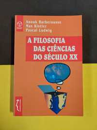 Anouk Barberousse - A filosofia das ciências do século XX