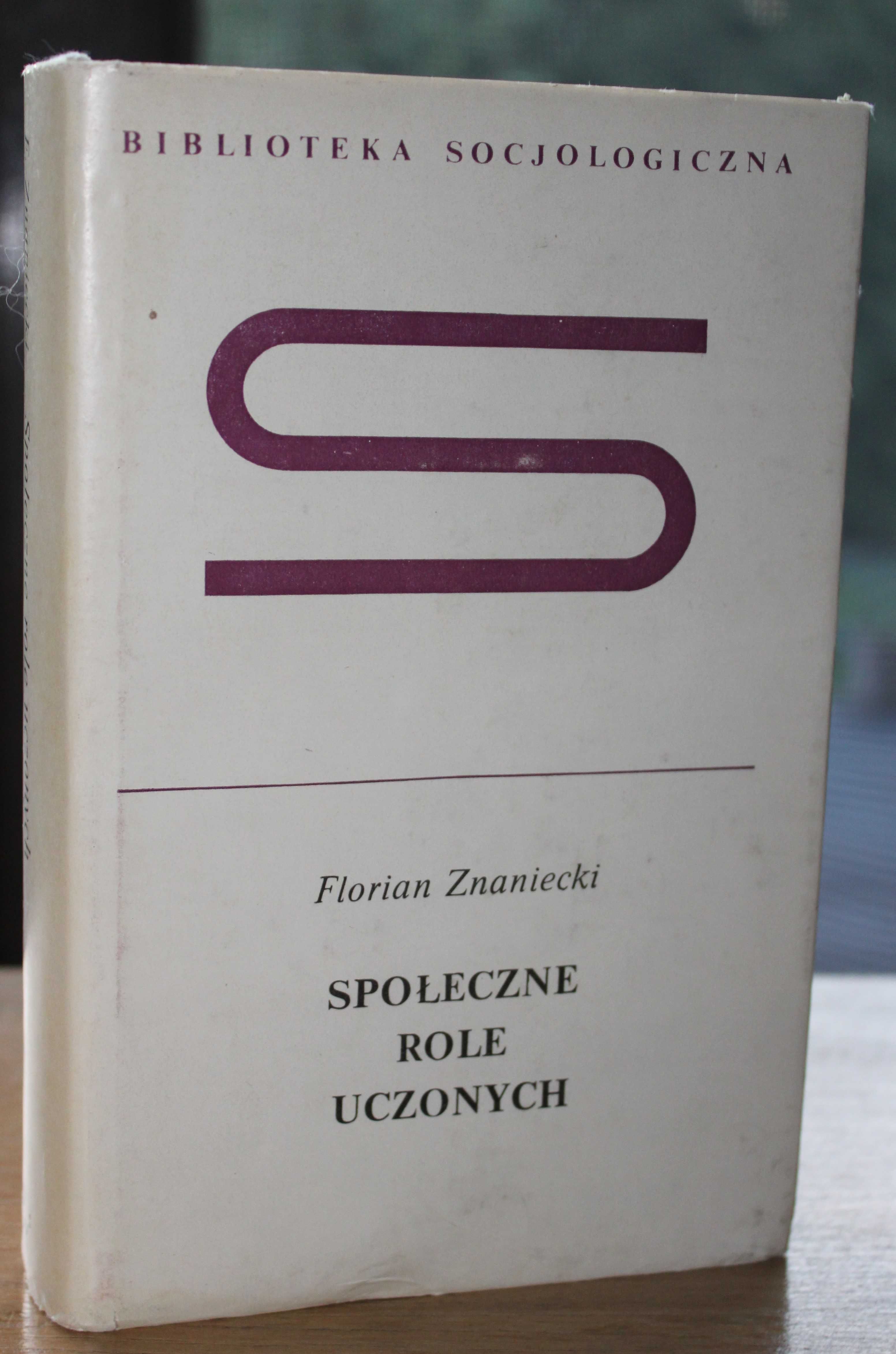 Florian Znaniecki, Społeczne role uczonych, PWN 1984
