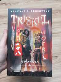 Krystyna Chodorowska "Triskel. Tom 1 Gwardia"