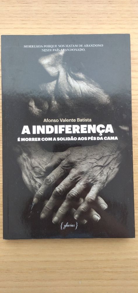 Afonso Valente Batista - A Indiferença é morrer...