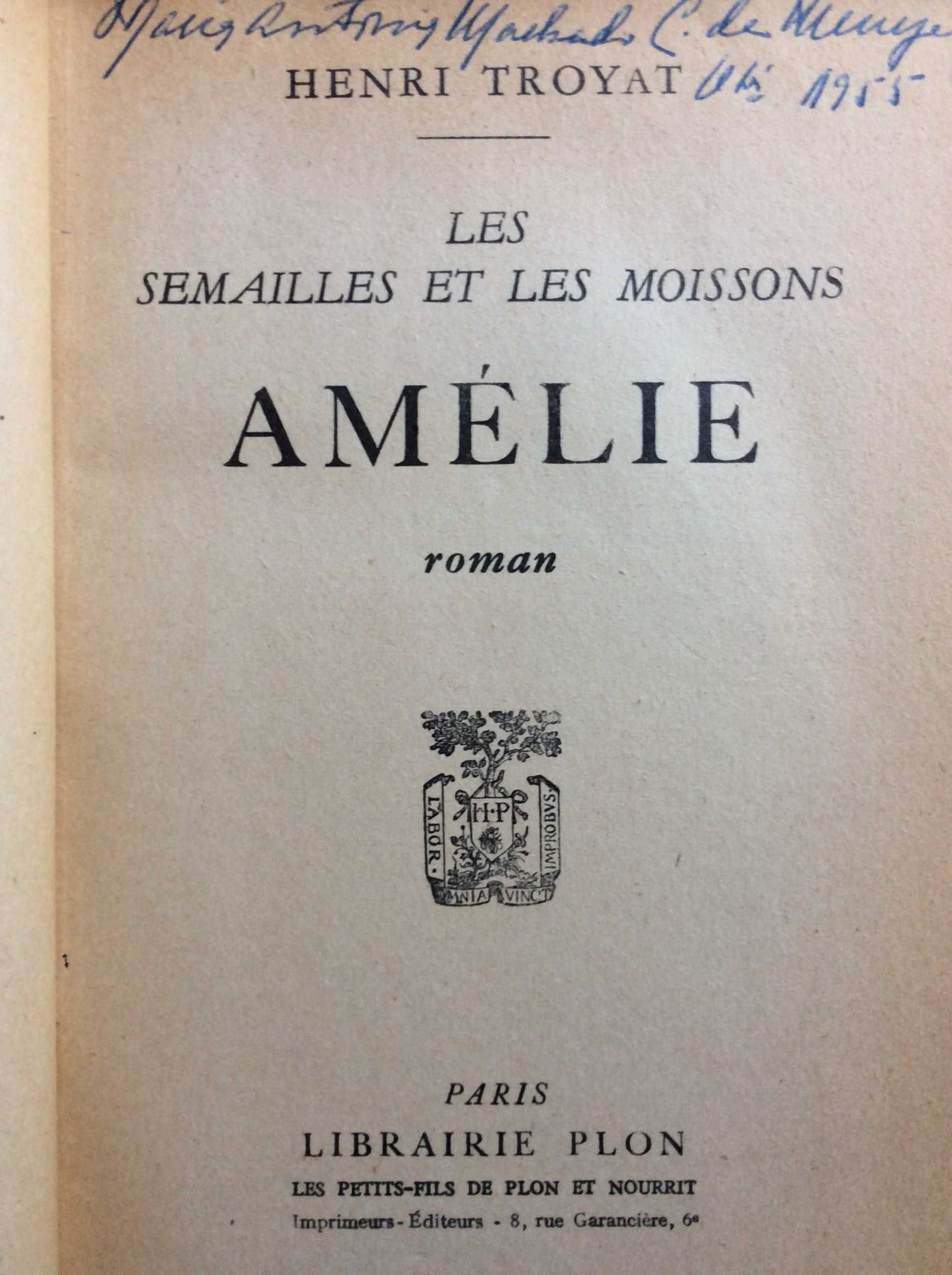Amélie. Romance.  Henri Troyat, 1955. Excelente encadernação. Livro 7
