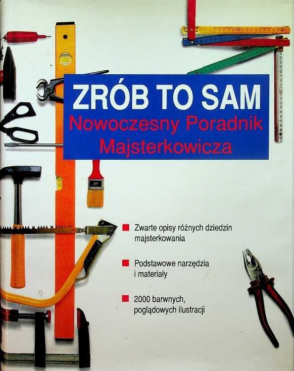 Zrób to sam Nowoczesny Poradnik Majsterkowicza DIY majsterkowanie