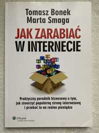 Ksiażka „Jak zarabiać w internecie” Tomasz Bonek, Marta Smaga